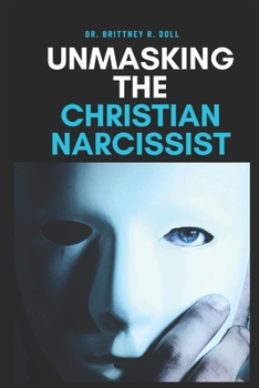Paperback Unmasking the Christian Narcissist Book