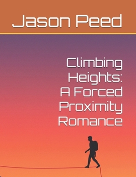 Paperback Climbing Heights: A Forced Proximity Romance Book