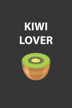 Paperback Kiwi Lover Notebook: Lined Journal, 120 Pages, 6 x 9, Affordable Gift Journal Matte Finish Book