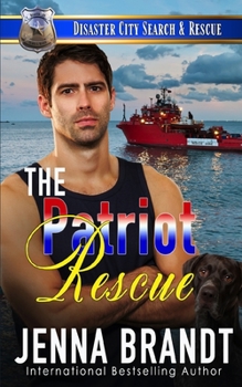 Paperback The Patriot Rescue: A K9 Handler Romance (Disaster City Search and Rescue, Book 31) Book