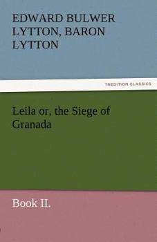 Paperback Leila Or, the Siege of Granada, Book II. Book