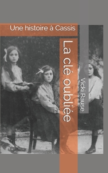 Paperback La clé oubliée: Une histoire à Cassis [French] Book