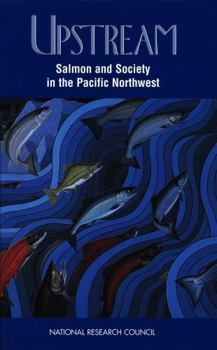 Upstream: Salmon and Society in the Pacific Northwest