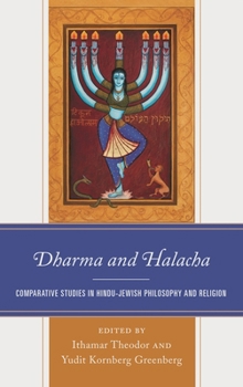 Paperback Dharma and Halacha: Comparative Studies in Hindu-Jewish Philosophy and Religion Book