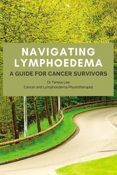 Paperback Navigating Lymphoedema - A Guide for Cancer Survivors Book