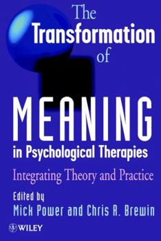 Paperback The Transformation of Meaning in Psychological Therapies: Integrating Theory and Practice Book