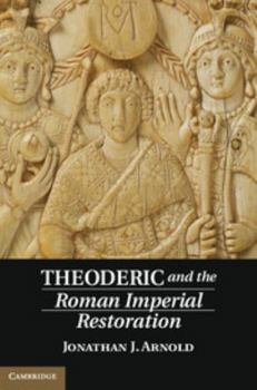 Hardcover Theoderic and the Roman Imperial Restoration Book