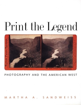 Paperback Print the Legend: Photography and the American West Book