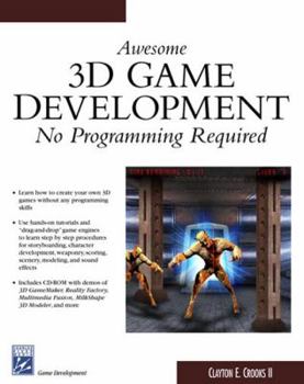 Paperback Awesome 3D Game Development: No Programming Required [With CDROM] Book