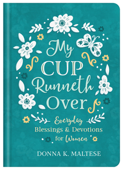 Hardcover My Cup Runneth Over: Everyday Blessings and Devotions for Women Book
