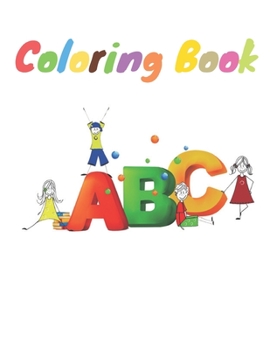 Paperback Coloring Book: Classic ABC Coloring Book / Learning activity book Gift, 34 Pages, White paper,8,5x11, Soft Cover, Matte Finish [Large Print] Book