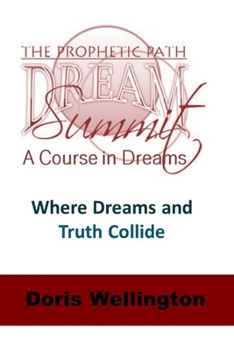 Paperback Where Dreams and Truth Collide: Decoding Dream Language Book
