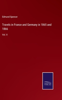 Hardcover Travels in France and Germany in 1865 and 1866: Vol. II Book