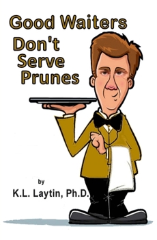 Paperback Good Waiters Don't Serve Prunes Book