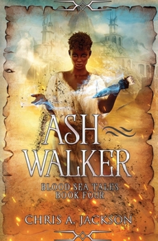 Ash Walker - Book #4 of the Blood Sea Tales