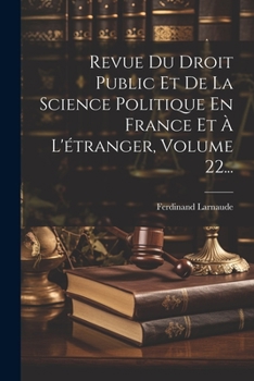 Paperback Revue Du Droit Public Et De La Science Politique En France Et À L'étranger, Volume 22... [French] Book