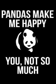 Paperback Pandas Make Me Happy You, Not So Much Book