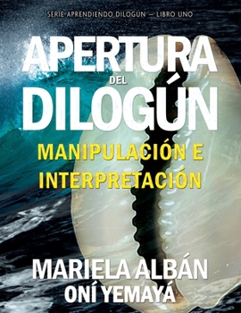 Paperback Apertura del Dilogún: Manipulación e interpretación [Spanish] Book