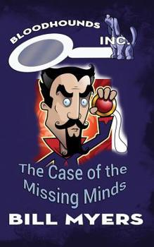 Bloodhounds, Inc: Case of the Missing Minds (Bloodhounds, Inc) - Book #6 of the Bloodhounds, Inc.