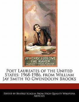 Paperback Poet Laureates of the United States: 1968-1986, from William Jay Smith to Gwendolyn Brooks Book