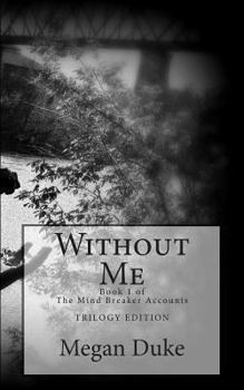 Without Me - Book #1 of the Mind Breaker Accounts
