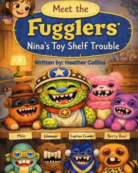 Meet the Fuggler's: Nina's Toy Shelf Trouble (Meet the Teethy’s)