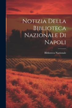 Paperback Notizia Della Biblioteca Nazionale Di Napoli [Italian] Book