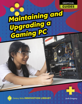 Library Binding Maintaining and Upgrading a Gaming PC Book