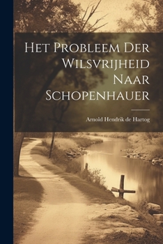 Paperback Het Probleem der Wilsvrijheid Naar Schopenhauer Book