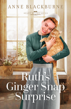 Ruth's Ginger Snap Surprise - Book #2 of the Heart of the Amish