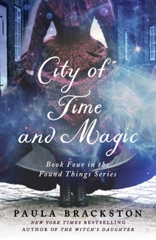 City of Time and Magic - Book #4 of the Found Things