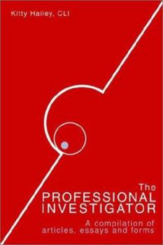 Paperback The Professional Investigator: A Compilation of Articles, Essays, and Forms Book