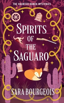 Spirits of the Saguaro (The Haunted Ranch Mysteries)