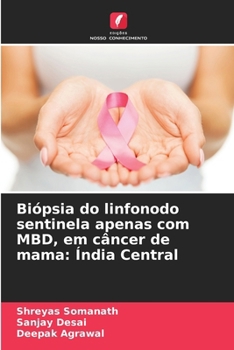 Paperback Biópsia do linfonodo sentinela apenas com MBD, em câncer de mama: Índia Central [Portuguese] Book