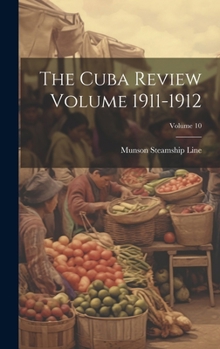 Hardcover The Cuba Review Volume 1911-1912; Volume 10 Book