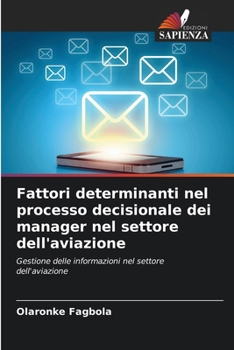 Paperback Fattori determinanti nel processo decisionale dei manager nel settore dell'aviazione [Italian] Book