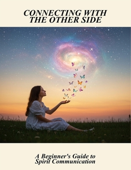 Paperback Connecting With The Other Side: A Beginner'S Guide To Spirit Communication Book