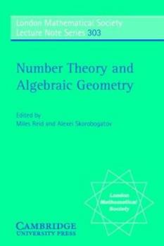 Number Theory and Algebraic Geometry (London Mathematical Society Lecture Note Series) - Book #303 of the London Mathematical Society Lecture Note