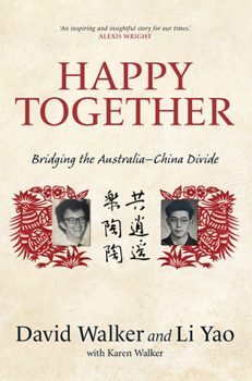 Paperback Happy Together: Bridging the Australia-China Divide Book