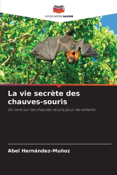 Paperback La vie secrète des chauves-souris [French] Book