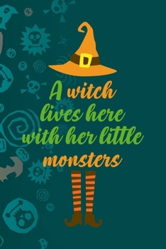 A Witch Lives Here With Her Little Monsters: Notebook Journal Composition Blank Lined Diary Notepad 120 Pages Paperback Blue Stickers Monster C