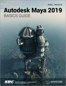 Paperback Autodesk Maya 2019 Basics Guide Book