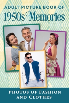Adult Picture Book of 1950s Memories: Photos of Fashion and Clothes (Memory Lane Books for Seniors with Dementia)