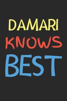 Damari Knows Best: Lined Journal, 120 Pages, 6 x 9, Damari Personalized Name Notebook Gift Idea, Black Matte Finish (Damari Knows Best Journal)