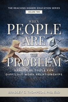 Paperback When People Are the Problem: Practical Tools for Difficult Work Relationships Book