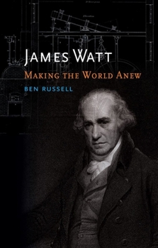 Hardcover James Watt: Making the World Anew Book