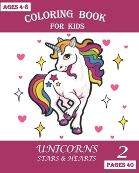 Paperback Coloring Book for Kids: Unicorns Stars and Hearts (2) Book