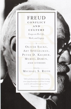 Freud: Conflict and Culture: Essays on His Life, Work, and Legacy