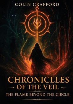 Paperback Chronicles of the Veil - The Flame Beyond the Circle Book