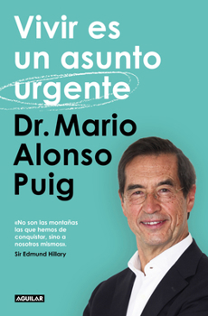 Vivir es un asunto urgente / Living Is an Urgent Matter (Spanish Edition)